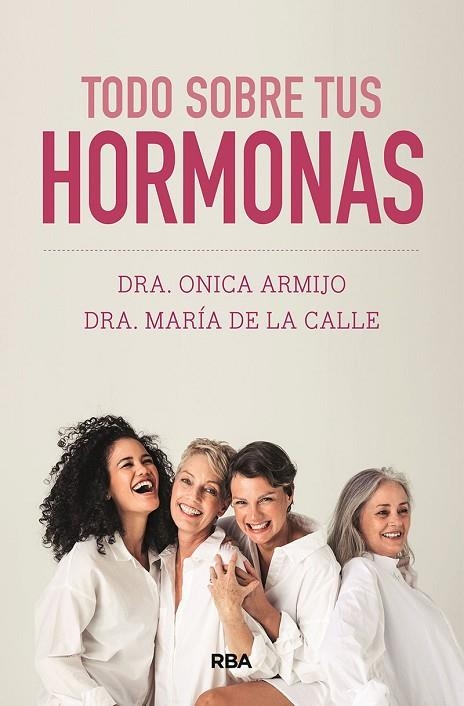 TODO SOBRE TUS HORMONAS | 9788491879657 | ARMIJO, ONICA / DE LA CALLE, MARÍA | Llibreria La Gralla | Llibreria online de Granollers