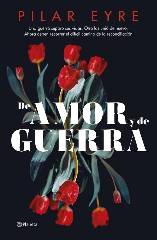 DE AMOR Y DE GUERRA | 9788408276685 | EYRE, PILAR | Llibreria La Gralla | Llibreria online de Granollers