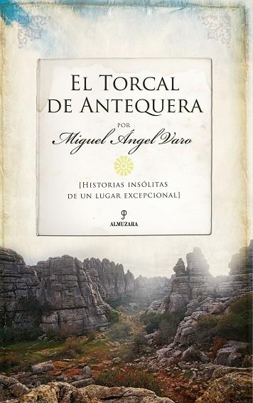 TORCAL DE ANTEQUERA, EL  | 9788411316675 | VARO SÁNCHEZ-GARRIDO, MIGUEL ANGEL | Llibreria La Gralla | Llibreria online de Granollers
