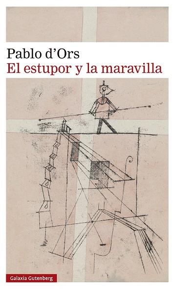 ESTUPOR Y LA MARAVILLA, EL  | 9788419738288 | D'ORS, PABLO | Llibreria La Gralla | Llibreria online de Granollers