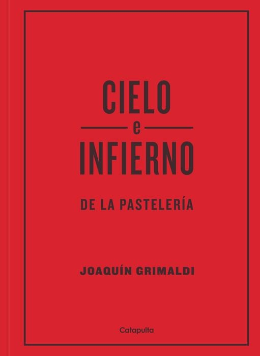 CIELO E INFIERNO DE LA PASTELERÍA | 9789876376525 | GRIMALDI, JOAQUIN | Llibreria La Gralla | Llibreria online de Granollers