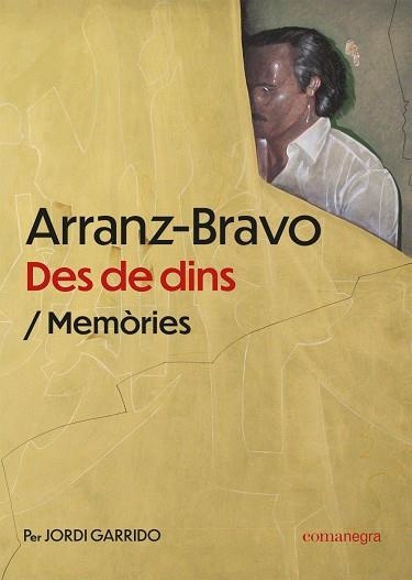 ARRANZ-BRAVO: DES DE DINS | 9788419590510 | GARRIDO, JORDI ; ARRANZ-BRAVO, EDUARD | Llibreria La Gralla | Llibreria online de Granollers