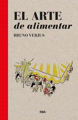 ARTE DE ALIMENTAR, EL | 9788411320887 | VERJUS, BRUNO | Llibreria La Gralla | Llibreria online de Granollers
