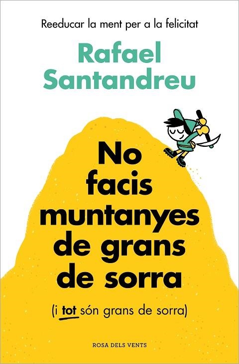 NO FACIS MUNTANYES DE GRANS DE SORRA (I TOT SÓN GRANS DE SORRA) | 9788419756329 | SANTANDREU, RAFAEL | Llibreria La Gralla | Llibreria online de Granollers