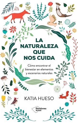 NATURALEZA QUE NOS CUIDA, LA | 9788410079717 | HUESO, KATIA | Llibreria La Gralla | Librería online de Granollers