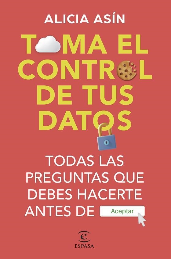 TOMA EL CONTROL DE TUS DATOS | 9788467072570 | ASÍN, ALICIA | Llibreria La Gralla | Librería online de Granollers
