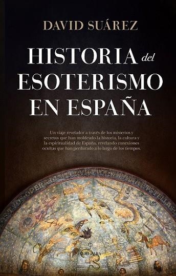 HISTORIA DEL ESOTERISMO EN ESPAÑA | 9788410521018 | SUÁREZ, DAVID | Llibreria La Gralla | Llibreria online de Granollers
