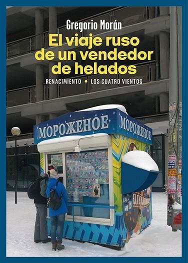 VIAJE RUSO DE UN VENDEDOR DE HELADOS, EL | 9788410148390 | MORÁN, GREGORIO | Llibreria La Gralla | Librería online de Granollers