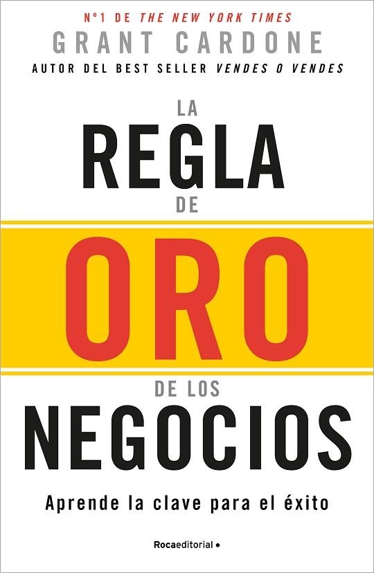 REGLA DE ORO DE LOS NEGOCIOS | 9788410096165 | CARDONE, GRANT | Llibreria La Gralla | Librería online de Granollers