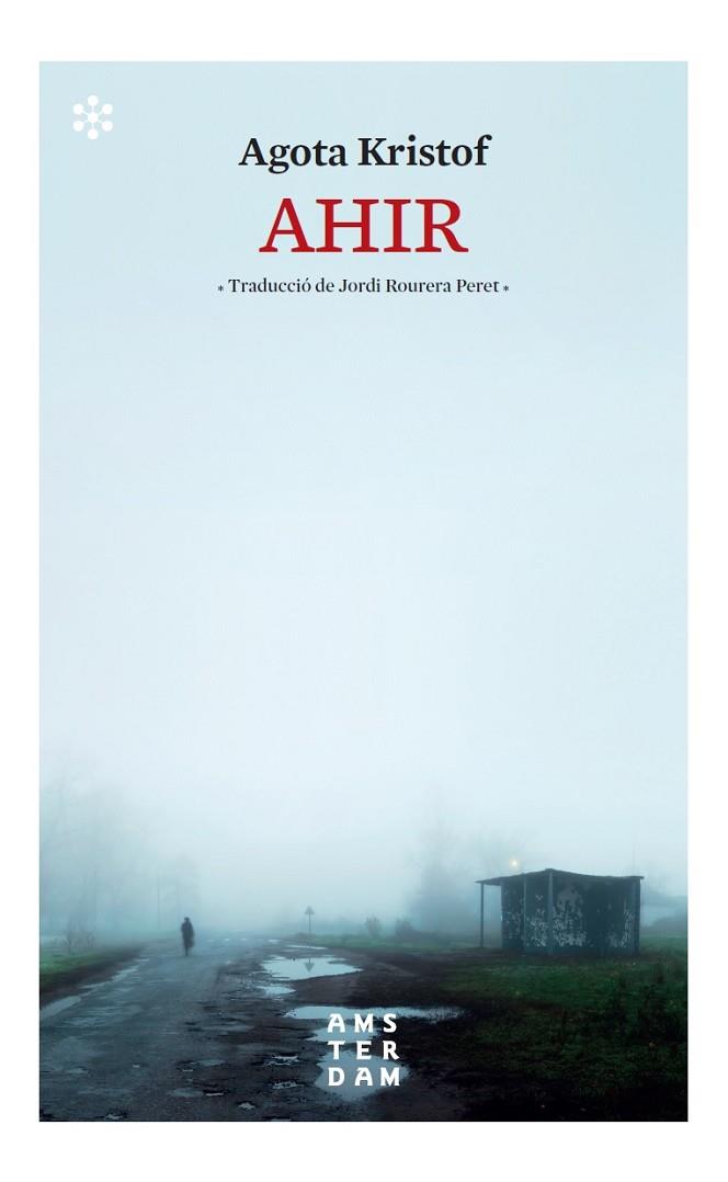 AHIR | 9788417918569 | KRISTOF, AGOTA | Llibreria La Gralla | Llibreria online de Granollers