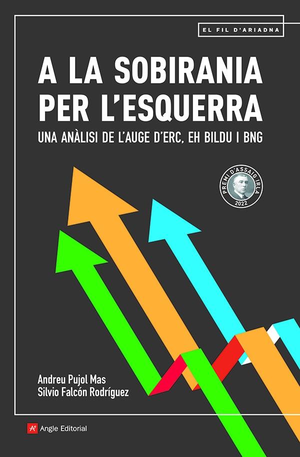 A LA SOBIRANIA PER L'ESQUERRA | 9788419017291 | PUJOL MAS, ANDREU ;  FALCÓN RODRÍGUEZ, SILVIO | Llibreria La Gralla | Llibreria online de Granollers