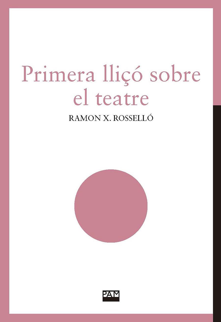 PRIMERA LLIÇÓ SOBRE EL TEATRE | 9788491912842 | ROSSELLÓ, RAMON XAVIER | Llibreria La Gralla | Llibreria online de Granollers