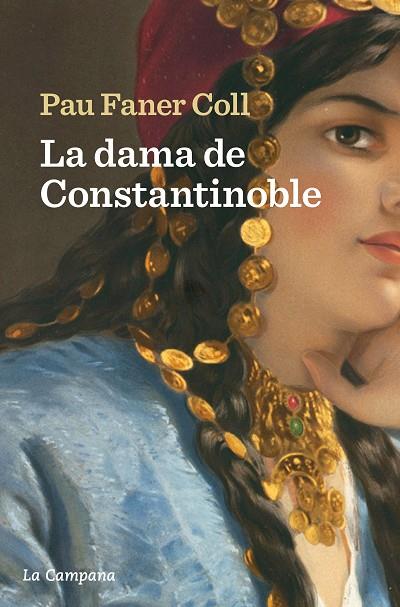 DAMA DE CONSTANTINOBLE, LA  | 9788419245793 | FANER COLL, PAU | Llibreria La Gralla | Llibreria online de Granollers