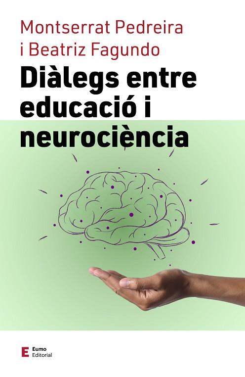 DIÀLEGS ENTRE EDUCACIÓ I NEUROCIÈNCIA | 9788497667838 | FAGUNDO, BEATRIZ ; PEDREIRA, MONTSERRAT | Llibreria La Gralla | Llibreria online de Granollers