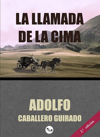 LLAMADA DE LA CIMA, LA | 9788417806361 | CABALLERO GUIRADO, ADOLFO | Llibreria La Gralla | Llibreria online de Granollers