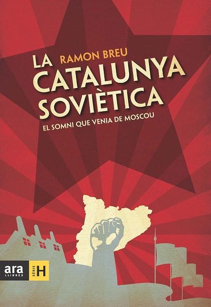 CATALUNYA SOVIÈTICA, LA | 9788492907984 | BREU, RAMON | Llibreria La Gralla | Llibreria online de Granollers