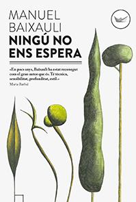 NINGU NO ENS ESPERA | 9788494440915 | BAIXAULI, MANUEL | Llibreria La Gralla | Llibreria online de Granollers