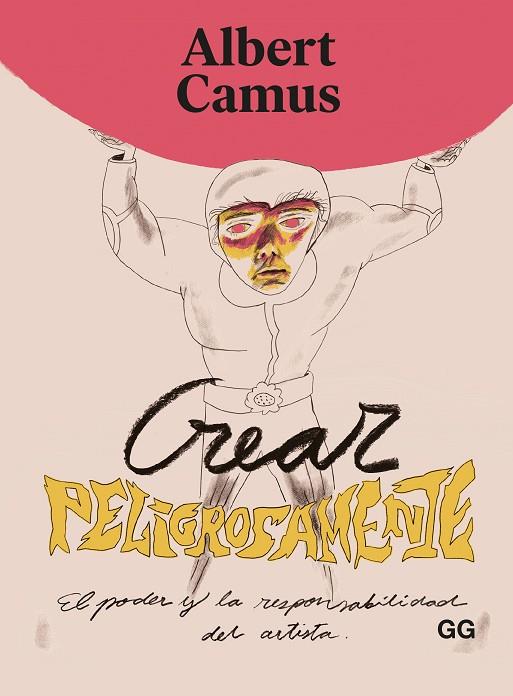 CREAR PELIGROSAMENTE | 9788425233951 | CAMUS, ALBERT | Llibreria La Gralla | Llibreria online de Granollers