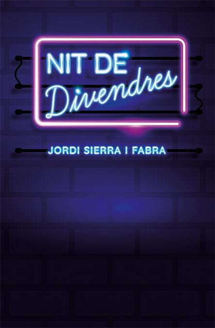 NIT DE DIVENDRES | 9788416666355 | SIERRA I FABRA, JORDI | Llibreria La Gralla | Llibreria online de Granollers