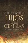 HIJOS DE LAS CENIZAS | 9788419740465 | GARCÍA, VICENTE | Llibreria La Gralla | Librería online de Granollers