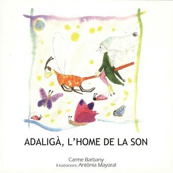 ADALIGA L'HOME DE LA SON (FLUIX FLUIXET 1) | 9788488649454 | BARBANY, CARME; MAYORAL, ANTONIA (ILUST) | Llibreria La Gralla | Llibreria online de Granollers