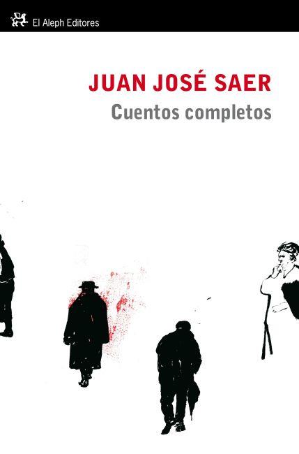 CUENTOS COMPLETOS (1957-2000) | 9788415325260 | SAER, JUAN JOSE | Llibreria La Gralla | Llibreria online de Granollers