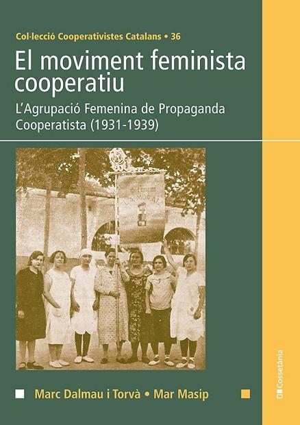 MOVIMENT FEMINISTA COOPERATIU, EL | 9788413561950 | MASIP, MAR / DALMAU I TORVÀ, MARC | Llibreria La Gralla | Llibreria online de Granollers