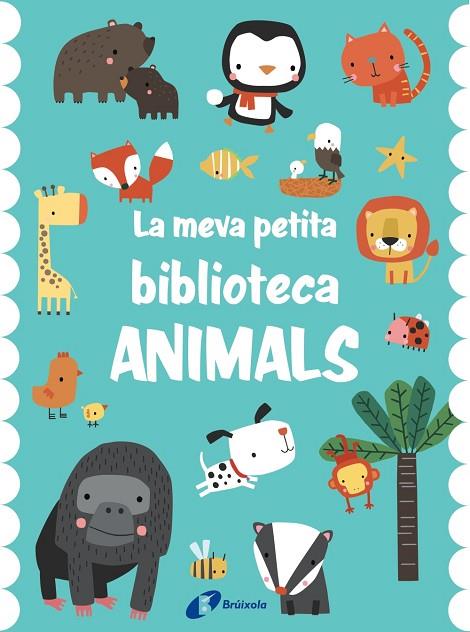 MEVA PETITA BIBLIOTECA, LA . ANIMALS | 9788413491714 | AA.VV. | Llibreria La Gralla | Llibreria online de Granollers