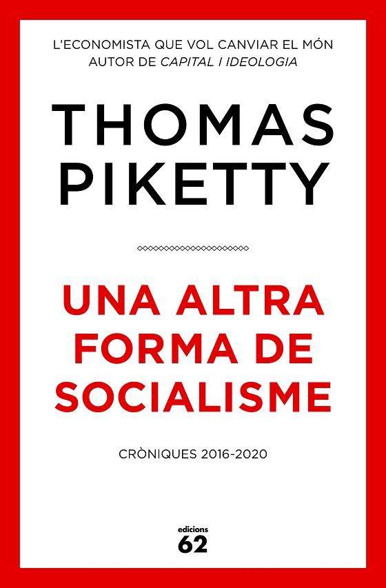 UNA ALTRA FORMA DE SOCIALISME | 9788429779431 | PIKETTY, THOMAS | Llibreria La Gralla | Llibreria online de Granollers