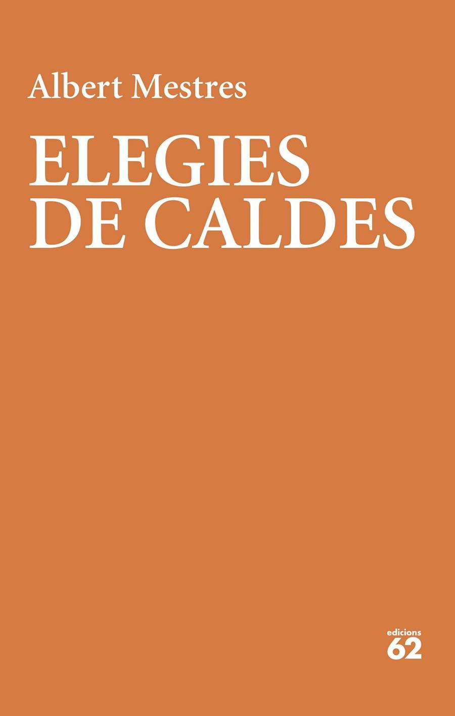 ELEGIES DE CALDES | 9788429780987 | MESTRES EMILIO, ALBERT | Llibreria La Gralla | Llibreria online de Granollers