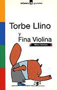 TORBE LLINO Y FINA VIOLINA (GRUMETES 53) | 9788424686536 | STAMPA, MITUS | Llibreria La Gralla | Llibreria online de Granollers