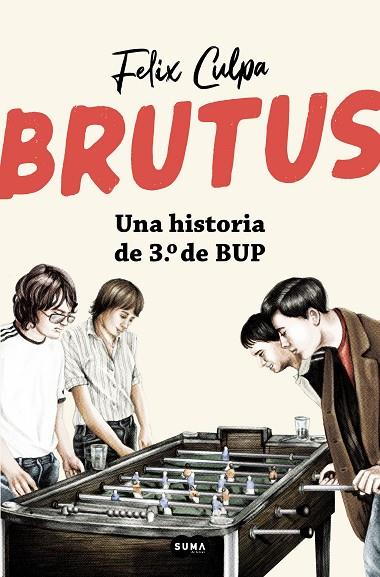 BRUTUS, UNA HISTORIA DE 3º DE BUP | 9788491297307 | CULPA, FELIX | Llibreria La Gralla | Llibreria online de Granollers