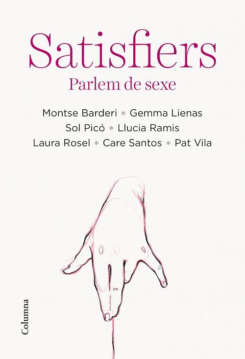 SATISFIERS PARLEM DE SEXE | 9788466428712 | BARDERI, MONTSE/ LIENAS, GEMMA/ PICÓ, SOL/ RAMIS, LLUCIA/ ROSEL, LAURA/ SANTOS, CARE/ VILA, PAT | Llibreria La Gralla | Llibreria online de Granollers