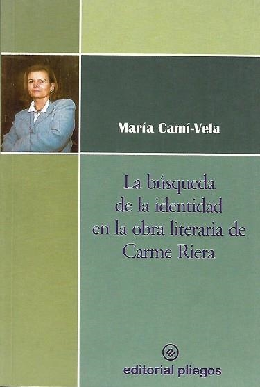 BUSQUEDA DE LA IDENTIDAD EN LA OBRA LITERARIA DE CARME RIERA | 9788488435965 | CAMI VELA, MARIA | Llibreria La Gralla | Librería online de Granollers