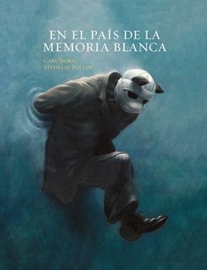 EN EL PAÍS DE LA MEMORIA BLANCA | 9788415208181 | NORAC, CARL | Llibreria La Gralla | Librería online de Granollers