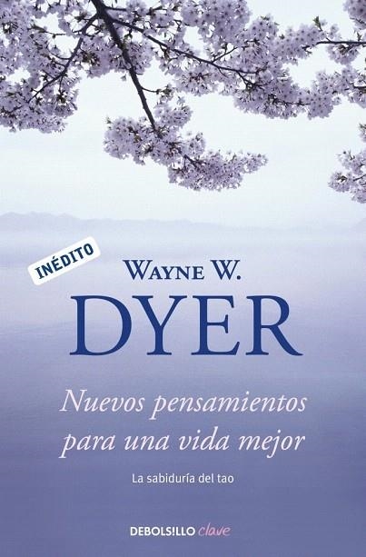 NUEVOS PENSAMIENTOS PARA UNA VIDA MEJOR (DEBOLSILLO CLAVE) | 9788499088648 | DYER, WAYNE W. | Llibreria La Gralla | Llibreria online de Granollers