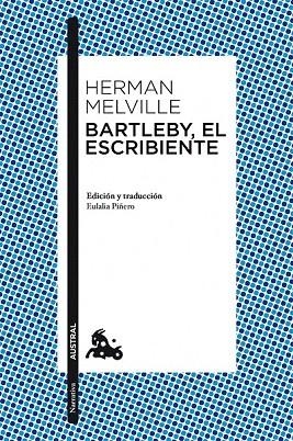 BARTLEBY EL ESCRIBIENTE (AUSTRAL) | 9788467039351 | MELVILLE, HERMAN | Llibreria La Gralla | Librería online de Granollers