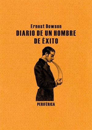 DIARIO DE UN HOMBRE DE EXITO | 9788492865475 | DOWSON, ERNEST | Llibreria La Gralla | Librería online de Granollers