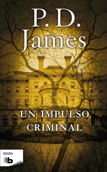 IMPULSO CRIMINAL, UN (B NEGRA) | 9788498726282 | JAMES, P. D. | Llibreria La Gralla | Llibreria online de Granollers