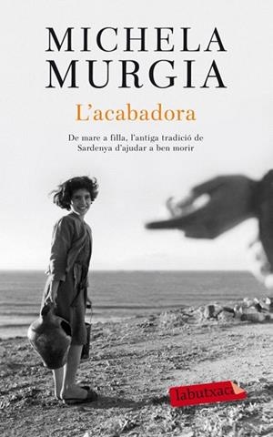 ACABADORA, L' (LABUTXACA) | 9788499305110 | MURGIA, MICHELA | Llibreria La Gralla | Librería online de Granollers