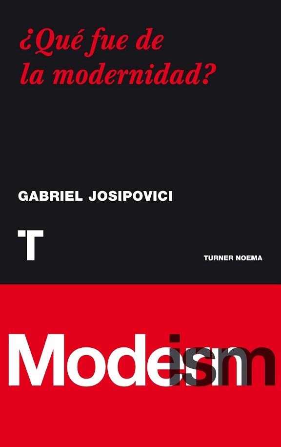 QUÉ FUE DE LA MODERNIDAD | 9788475067575 | JOSIPOVICI, GABRIEL | Llibreria La Gralla | Llibreria online de Granollers