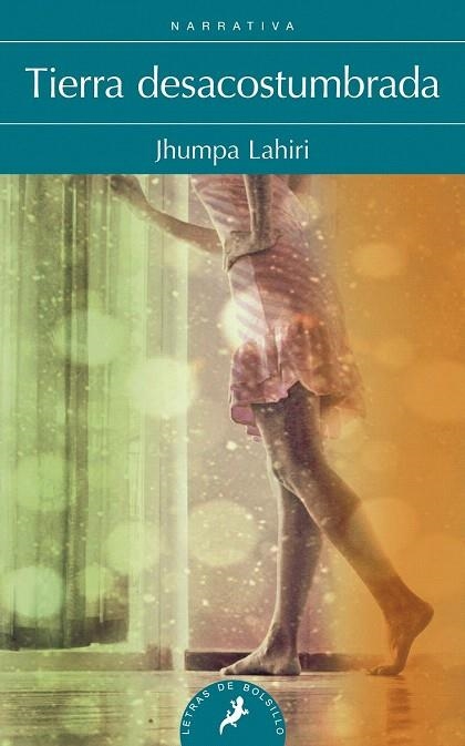 TIERRA DESACOSTUMBRADA. LETRAS DE BOLSILLO | 9788498384642 | LAHIRI, JHUMPA | Llibreria La Gralla | Librería online de Granollers