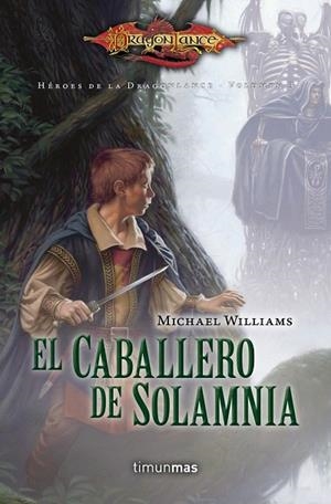 CABALLERO DE SOLAMNIA, EL (HEROES DE LA DRAGONLANCE 3) | 9788448005832 | WILLIAMS, MICHAEL | Llibreria La Gralla | Librería online de Granollers