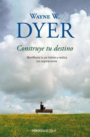 CONSTRUYE TU DESTINO (DB CLAVE) | 9788499089928 | DYER, WAYNE | Llibreria La Gralla | Llibreria online de Granollers