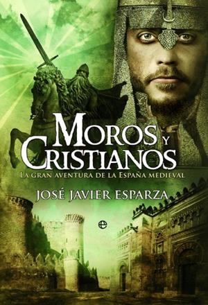 MOROS Y CRISTIANOS | 9788499702889 | ESPARZA, JOSÉ JAVIER | Llibreria La Gralla | Llibreria online de Granollers