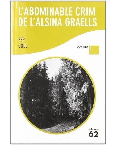 ABOMINABLE CRIM DE L'ALSINA GRAELLS, L' (LECTURA +) | 9788429768961 | COLL, PEP | Llibreria La Gralla | Librería online de Granollers