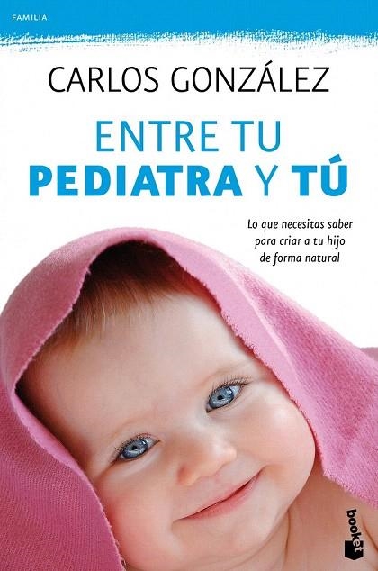 ENTRE TU PEDIATRA Y TÚ (BOOKET 4149) | 9788499980157 | GONZALEZ, CARLOS | Llibreria La Gralla | Librería online de Granollers