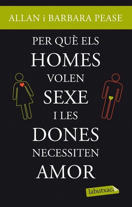 PER QUÈ ELS HOMES VOLEN SEXE I LES DONES NECESSITEN AMOR (LABUTXACA) | 9788499303420 | PEASE, ALLAN; PEASE, BARBARA | Llibreria La Gralla | Librería online de Granollers