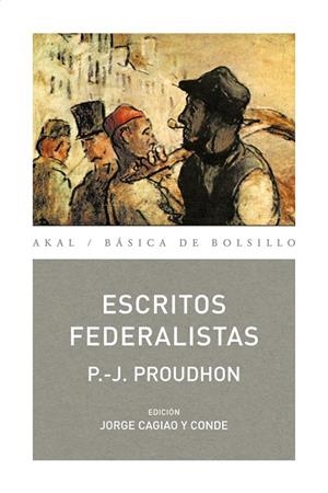 ESCRITOS FEDERALISTAS (BASICA DE BOLSILLO) | 9788446028260 | PROUDHON, PIERRE-JOSEPH | Llibreria La Gralla | Librería online de Granollers