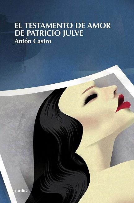 TESTAMENTO DE AMOR DE PATRICIO JULVE, EL | 9788496457638 | CASTRO, ANTÓN | Llibreria La Gralla | Llibreria online de Granollers